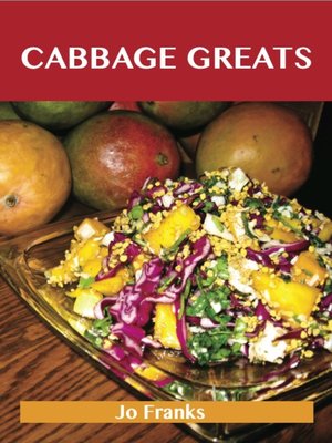 cover image of Cabbage Greats: Delicious Cabbage Recipes, The Top 97 Cabbage Recipes